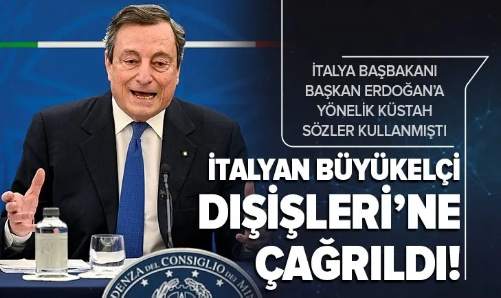 İtalyan Başbakanı Draghi Başkan Erdoğan'la ilgili skandal bir ifade kullanmıştı! İtalyan büyükelçi Dışişleri'ne çağrıldı