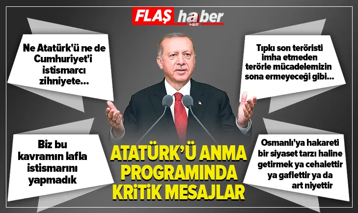 Erdoğan'dan Atatürk'ü anma programında önemli mesajlar