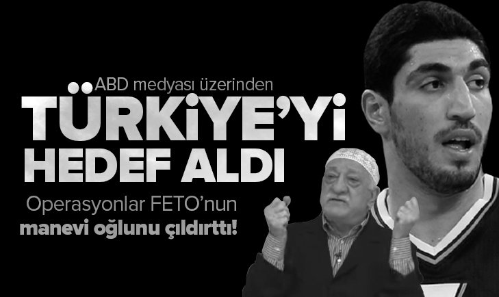 FETÖ operasyonları Enes Kanter’i çıldırttı! Washington Post üzerinden Türkiye'yi hedef aldı