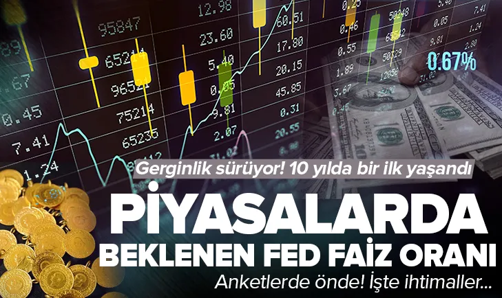 İşte FEDin beklenen faiz oranı! Piyasalarda endişe