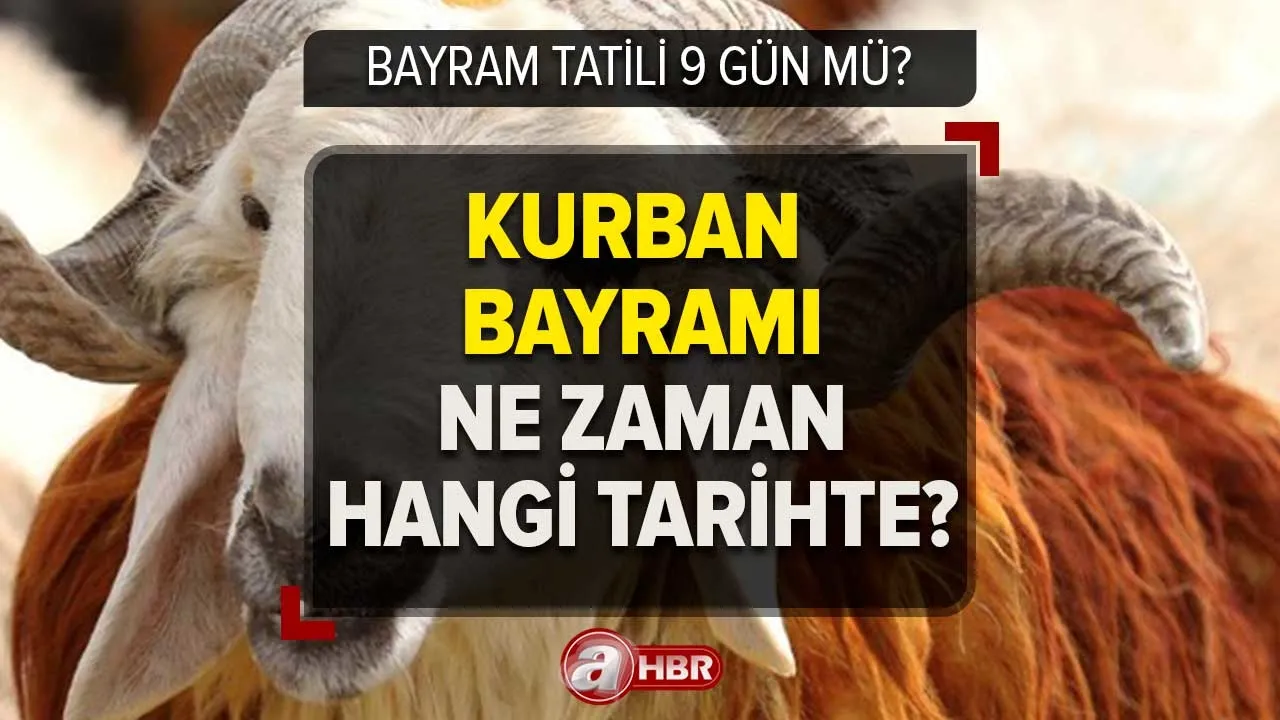 Kurban Bayramı ne zaman, hangi güne denk geliyor 2023? Bayram tatili 9 gün mü olacak?