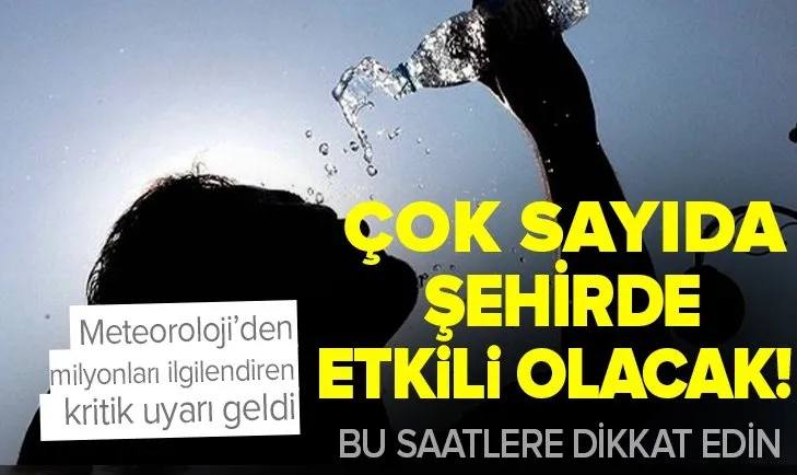 Meteoroloji’den çok sayıda ile son dakika yüksek sıcaklık uyarısı! İstanbul Ankara İzmir’de bu hafta hava durumu nasıl olacak?