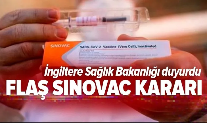 Son dakika: İngiltere’den Covid-19 aşısı Sinovac ile ilgili yeni karar