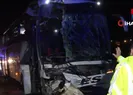 Otobüs kazası! Ölü ve yaralılar var