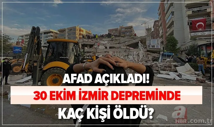 İzmir depremi son dakika: 30 Ekim İzmir depreminde kaç kişi öldü? İzmir depremi ölenlerin isimleri neler? 1