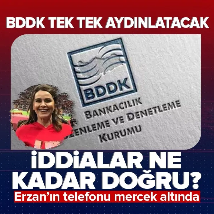Seçil Erzan’ın telefonu BDDK’da!