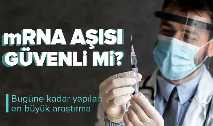 mRNA aşıları güvenli mi? Bugüne kadar yapılan en kapsamlı araştırma
