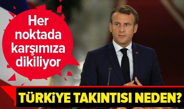 Macron her noktada Türkiye’nin karşısına dikiliyor! Peki Macron neden Türkiye’yi takıntı haline getirdi?