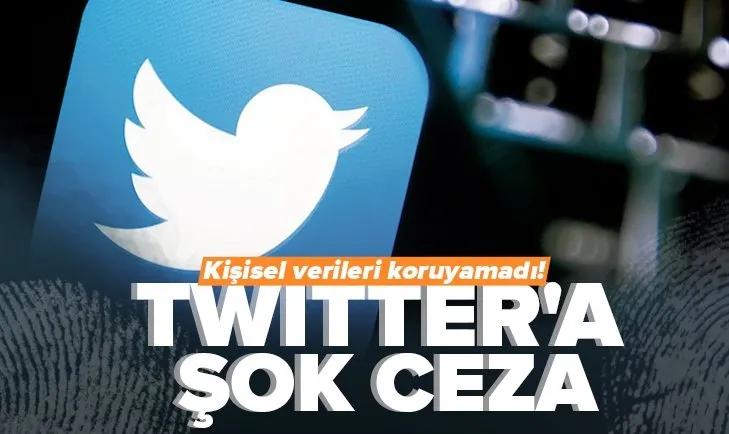 Kişisel verileri koruyamadı! Twitter’a 150 milyon dolar ceza