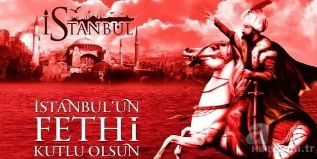 İstanbul'un Fethi 567. yıl dönümü kutlama mesajları! 29 Mayıs 1453 İstanbul'un Fethi ile ilgili resimli sözler 8