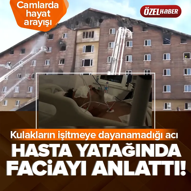 Hasta yatağında otel faciasını anlattı!