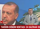 Tarihin dönüm noktası: 24 Haziran 2018