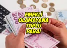 Emekli olamayana toplu para