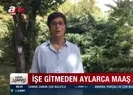 İşe gitmeden aylarca maaş aldı