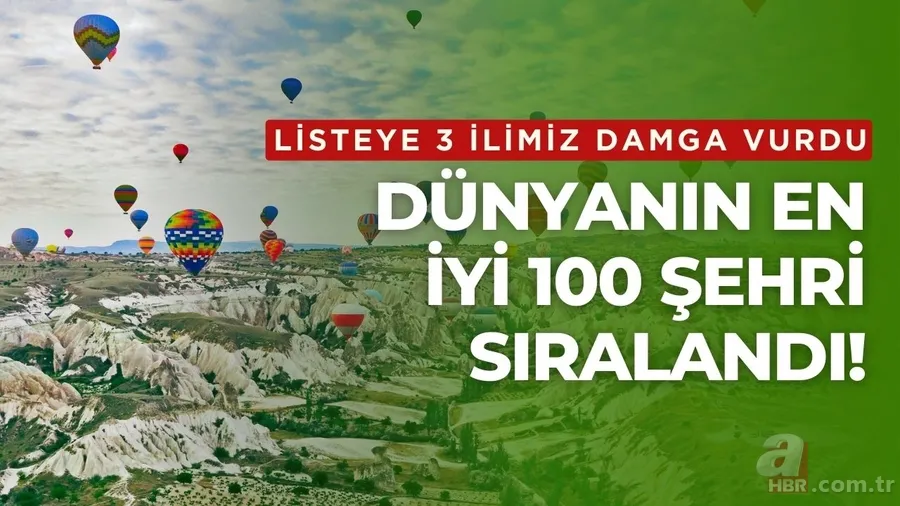 Dünyanın en iyi 100 şehri sıralandı: Listeye 3 ilimiz damga vurdu 1