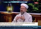 Diyanet İşleri Başkanı Ali Erbaştan A Habere özel açıklamalar