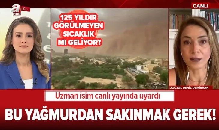 Son dakika: 125 bin yıldır görülmeyen sıcaklıklar mı geliyor? Toz taşınımına dikkat! Uzman isim canlı yayında uyardı