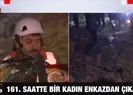 161 saat hayata tutundu: Enkazdan böyle çıktı
