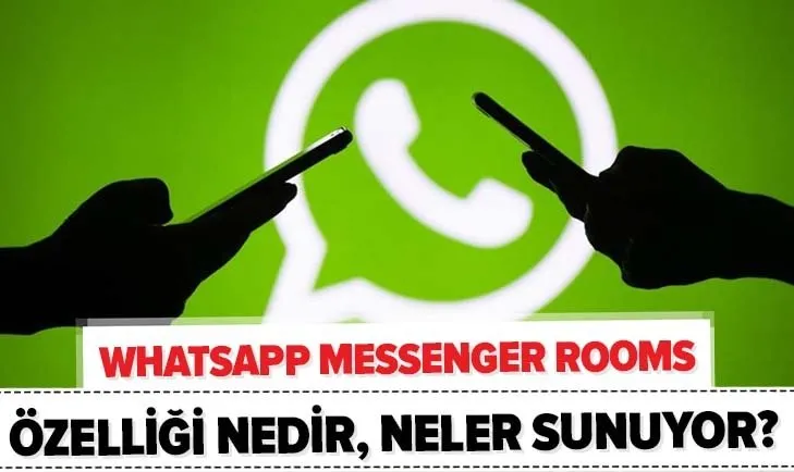 WhatsApp’tan bomba özellik! 50 kişiye kadar... WhatsApp Messenger Rooms nedir, neler sunuyor?