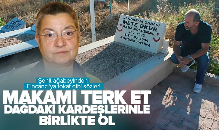 Şehit ağabeyinden Fincancı’ya sert tepki!