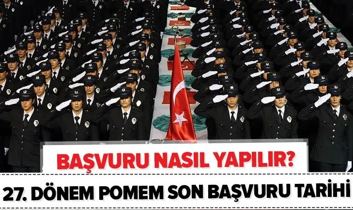 Süreç tamamlanıyor! 27. Dönem POMEM başvuru son gün ne zaman? 8 bin polis alımı başvuru nasıl yapılır?