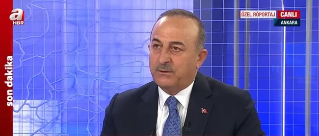 Dışişleri Bakanı Mevlüt Çavuşoğlu’ndan A Haber’de önemli açıklamalar