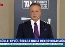 TİM Başkanı İsmail Gülle: Eylül ihracatında rekor kıracağız