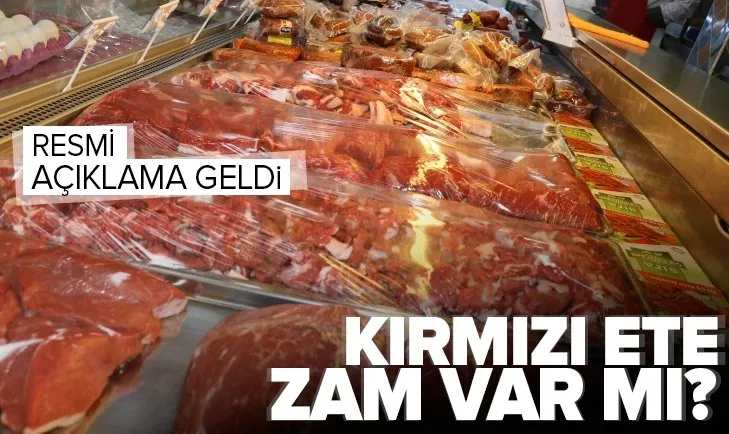 Kırmızı ete zam gelecek mi | Resmi açıklama geldi: Söz konusu değil