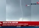 Antalya’da hortum oluştu