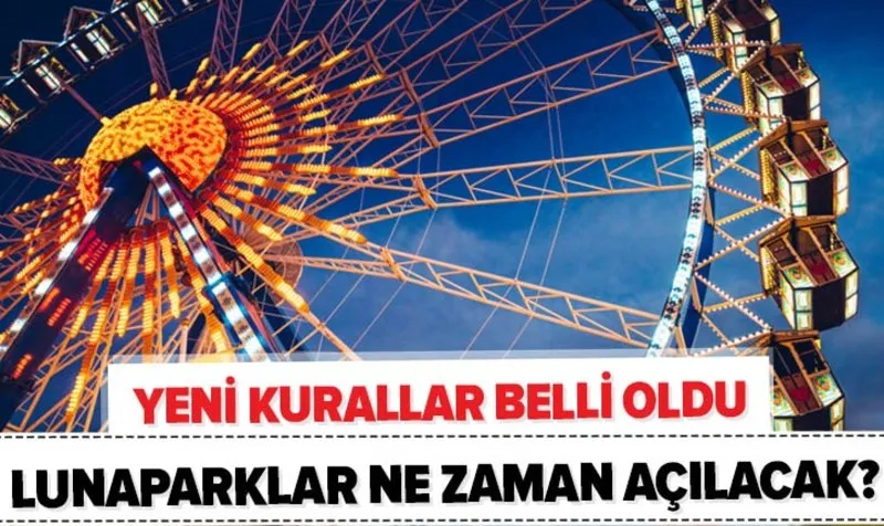 Son Dakika Lunaparklar Ne Zaman Acilacak Yeni Lunapark Koronavirus Kurallari Nasil Olacak