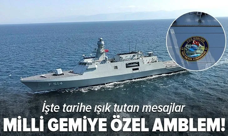 Türkiye’nin milli gemisi TCG Kınalıada’ya özel amblem! İşte özel amblemdeki mesajlar