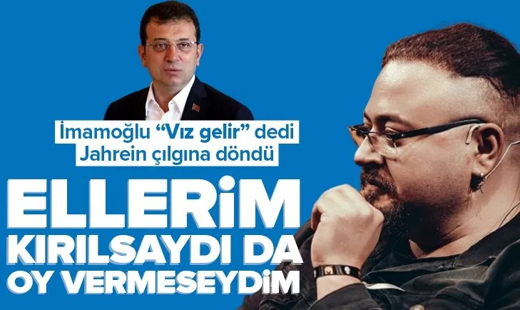 Jahrein olarak tanınan Ahmet Sonuç’tan Ekrem İmamoğlu’na sert tepki! Ellerim kırılsaydı da oy vermeseydim