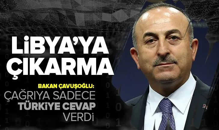 Bakan Çavuşoğlu: Çağrıya Türkiye cevap verdi