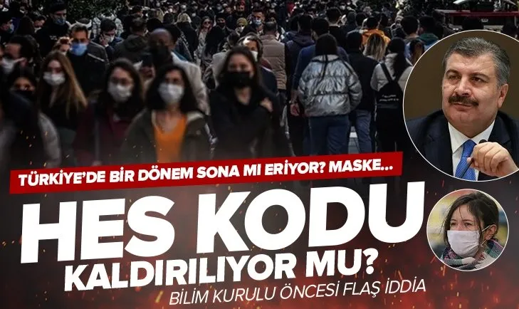 HES kodu sistemi kaldırılıyor mu? Koronavirüste bir dönem sona mı eriyor? Maske zorunluluğu... Bilim Kurulu toplantısı için flaş detaylar