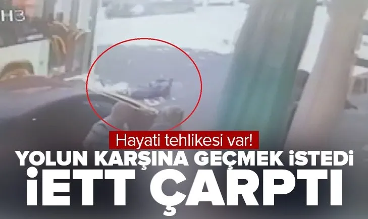 Bağcılar’da İETT otobüsünün kadına çarptı! Hayati tehlikesi var!