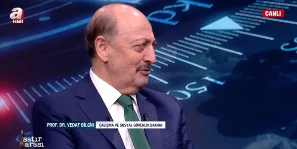 Çalışma ve Sosyal Güvenlik Bakanı Vedat Bilgin’den A Haber’de asgari ücret ve emekliye refah payı açıklaması