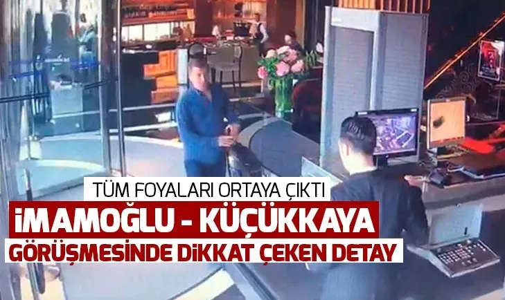 Ä°mamoÄlu ile KÃ¼Ã§Ã¼kkaya'nÄ±n gizli gÃ¶rÃ¼Åmesinde dikkat Ã§eken detay!