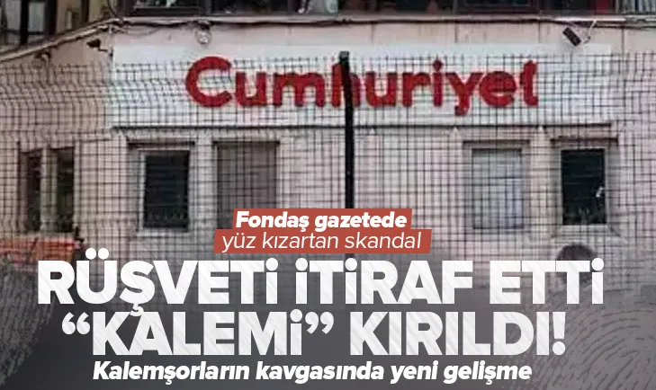Fondaş Cumhuriyet gazetesinde rüşvet skandalı!
