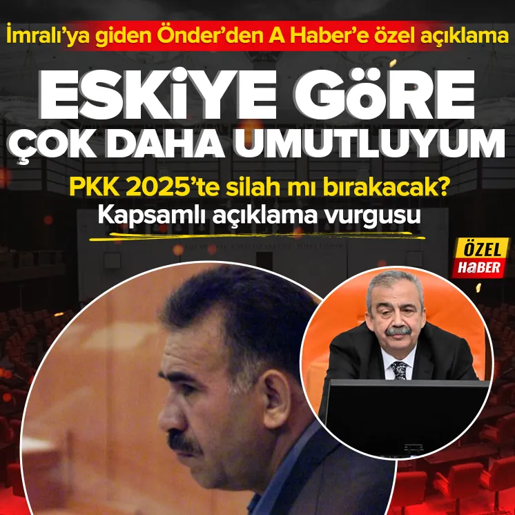 İmralı’ya giden Önder’den A Haber’e özel açıklamalar