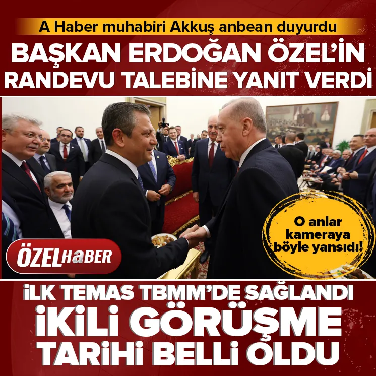 Başkan Erdoğan Özgür Özel ile TBMMde görüştü