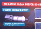 İsrail fosfor bombası mı kullandı?