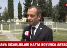 Hava sıcaklıkları hafta boyunca artacak