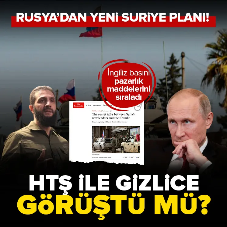 Rusyadan Suriye planı! HTŞ ile mi görüştü?