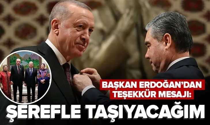 SON DAKİKA: Başkan Erdoğan’dan Türkmenistan’a teşekkür! Bu âli nişanı şerefle taşıyacağım