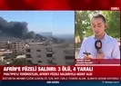 Afrine füzeli saldırı