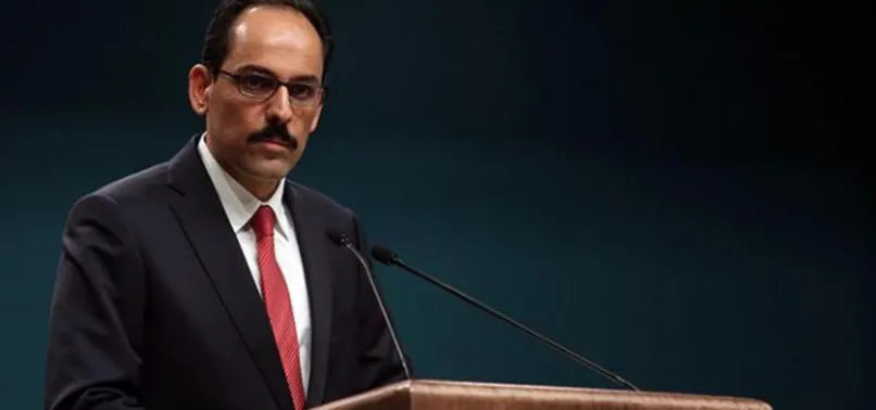 Cumhurbaşkanlığı Sözcüsü Kalın: "Askerlerimizin kanı yerde kalmayacak" dedi.