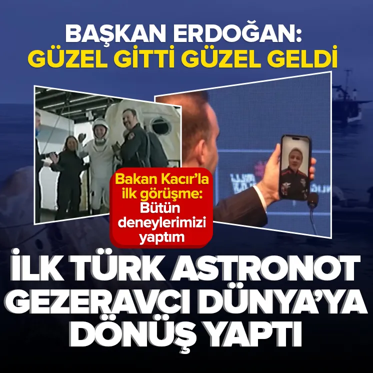 İlk Türk astronot Alper Gezeravcı Dünya’ya döndü!