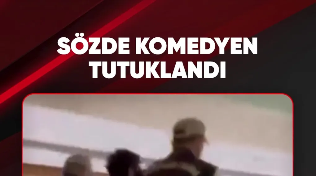 SÖZDE KOMEDYEN TUTUKLANDI