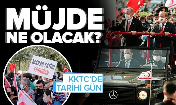 KKTC’de tarihi gün! Başkan Erdoğan’ın açıklayacağı müjde ne olacak?