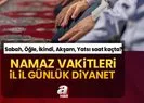 Namaz vakitleri Günlük Diyanet | Sabah, Öğle, İkindi, Akşam, Yatsı saat kaçta? İstanbul, İzmir, Ankara, Samsun, Erzurum, Antalya ezan saati...